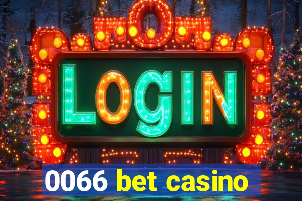 0066 bet casino